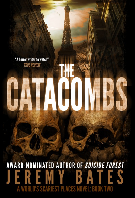 The Catacombs (A Psychological Suspense Horror Thriller Novel) by Jeremy Bates