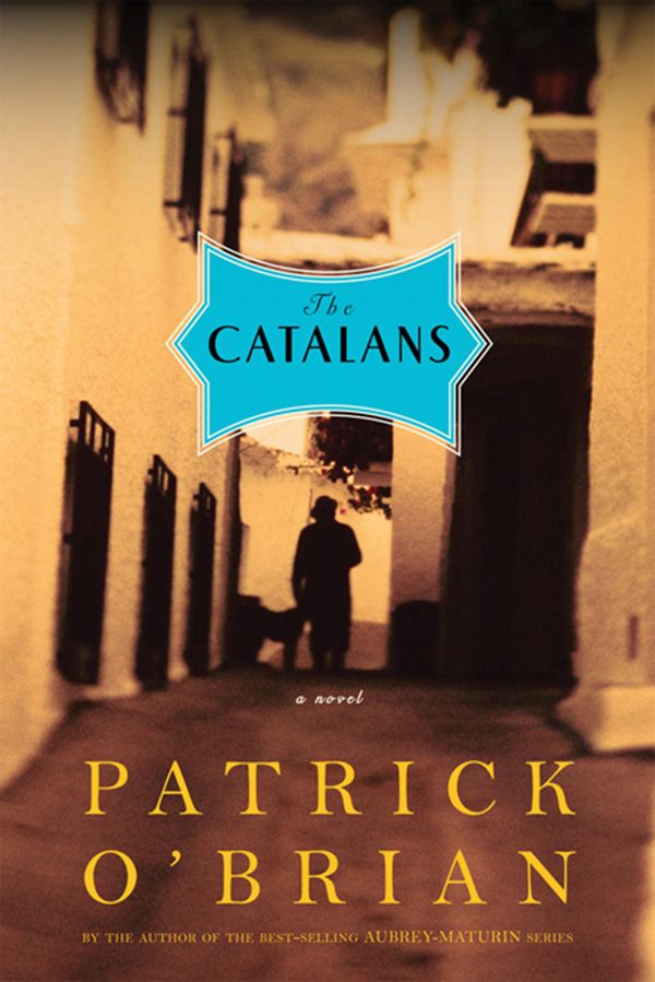 The Catalans: A Novel by O'Brian, Patrick