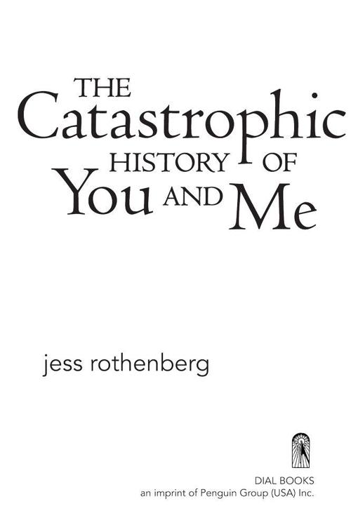 The Catastrophic History of You And Me by Rothenberg, Jess