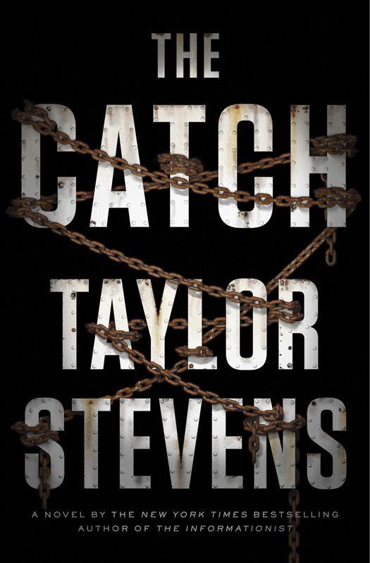 The Catch: A Novel by Taylor Stevens