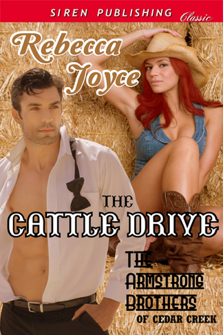 The Cattle Drive [The Armstrong Brothers of Cedar Creek] (Siren Publishing Classic) (2012)