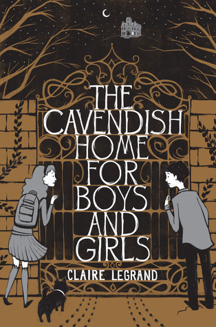 The Cavendish Home for Boys and Girls (2012) by Claire Legrand