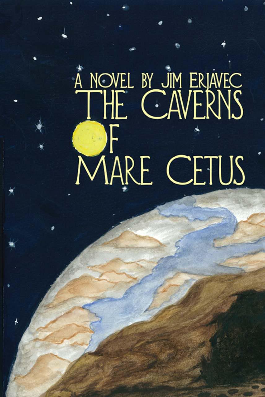 The Caverns of Mare Cetus by Jim Erjavec