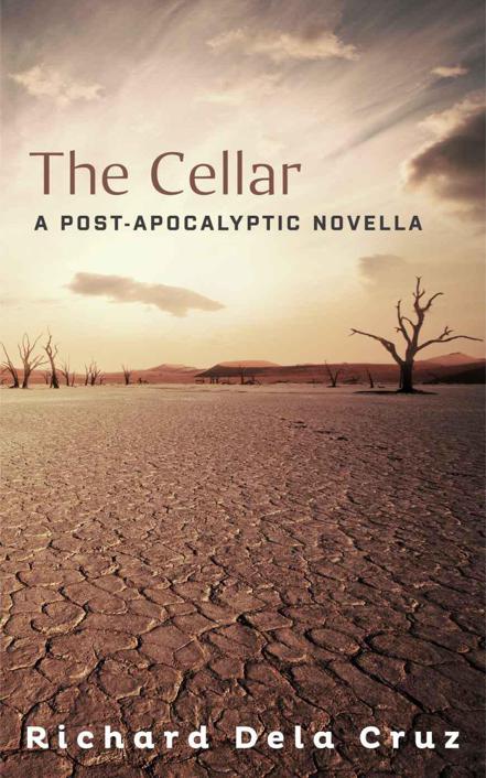 The Cellar: A Post-Apocalyptic Novella by Cruz, Richard Dela