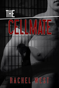 The Cellmate (2010) by Rachel West