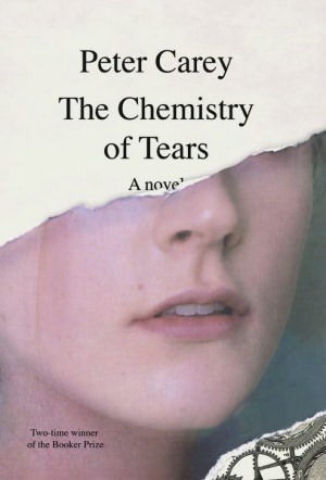The Chemistry of Tears (2012) by Peter Carey