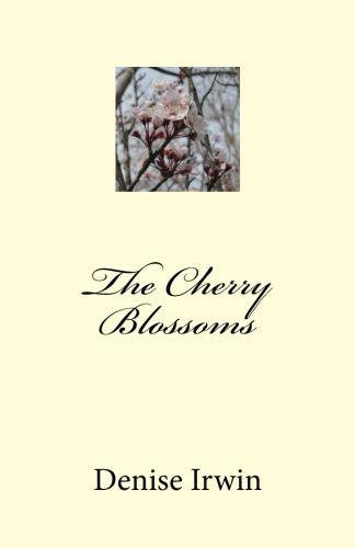 The Cherry Blossoms by Irwin, Denise