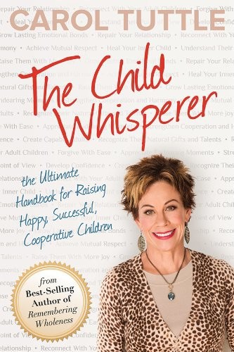 The Child Whisperer by Carol  Tuttle