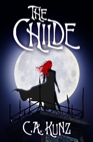 The Childe (2011) by C.A. Kunz