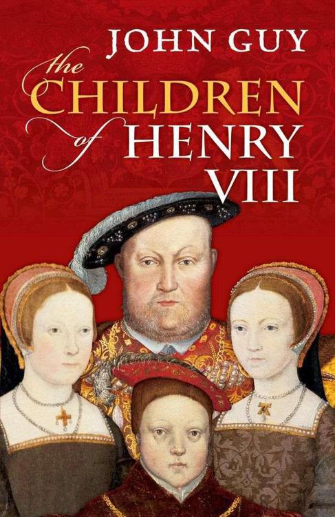 The Children of Henry VIII by Guy, John