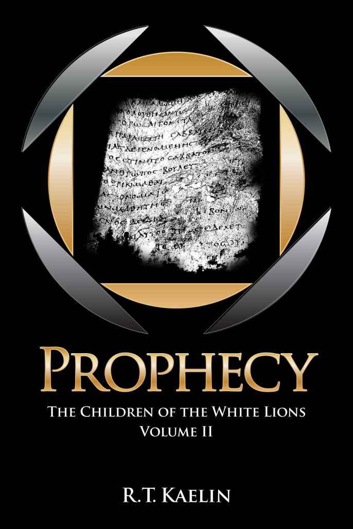 The Children of the White Lions: Volume 02 - Prophecy by R. T. Kaelin