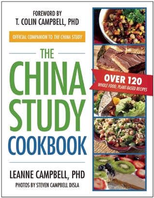 The China Study Cookbook: Over 120 Whole Food, Plant-Based Recipes (2013) by LeAnne Campbell