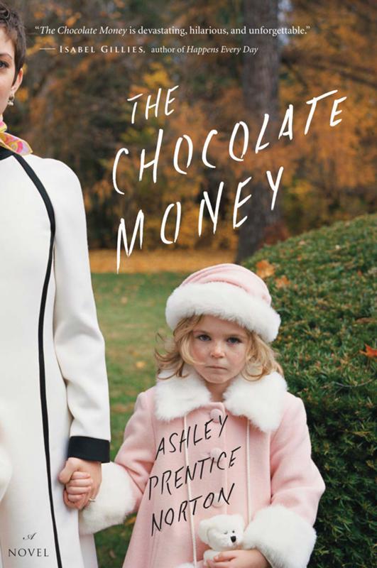 The Chocolate Money by Ashley Prentice Norton