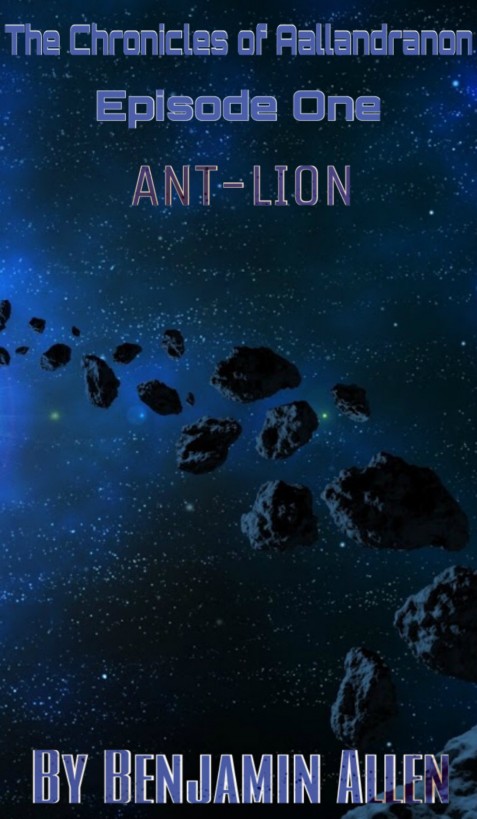 The Chronicles of Aallandranon - Episode One - Ant-Lion