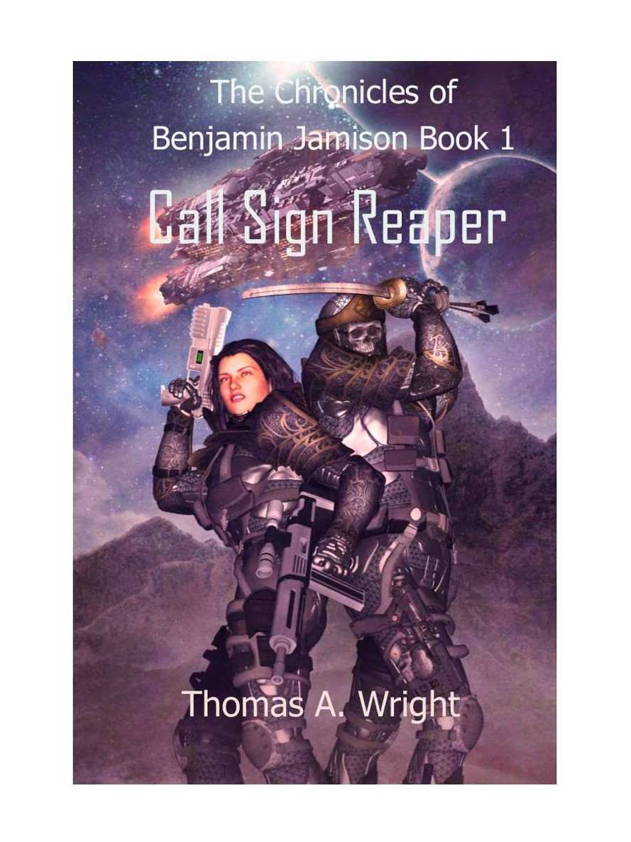 The Chronicles of Benjamin Jamison: Call Sign Reaper by Thomas Wright