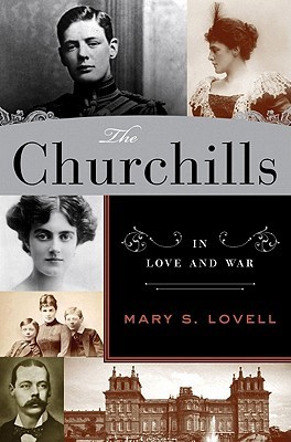 The Churchills: In Love and War (2011) by Mary S. Lovell