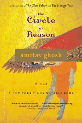 The Circle of Reason (2005) by Amitav Ghosh