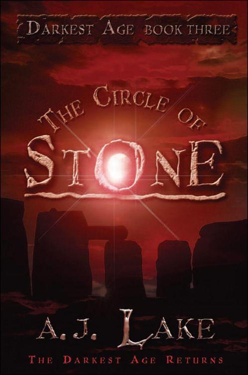 The Circle of Stone (Darkest Age) by A. J. Lake