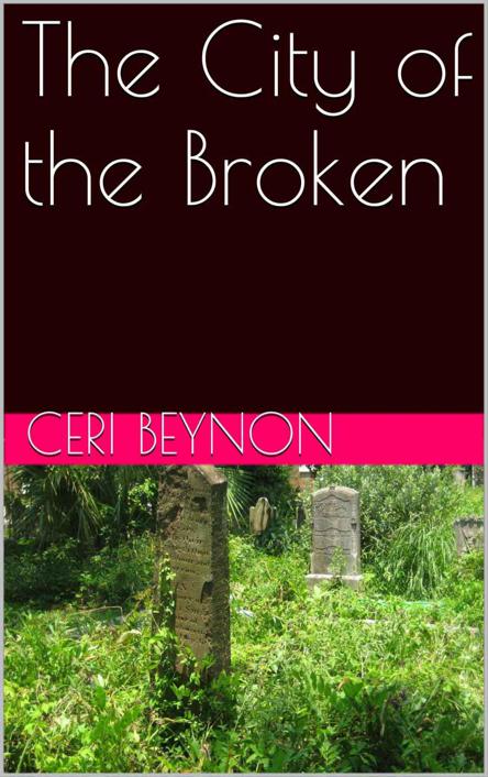 The City of the Broken (Prince of the Broken) by Ceri Beynon