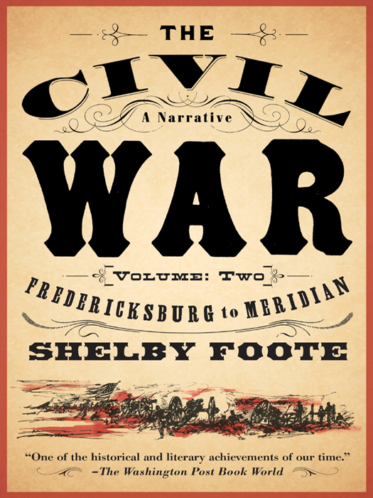 The Civil War: A Narrative: Fredericksburg to Meridian (2011) by Shelby Foote