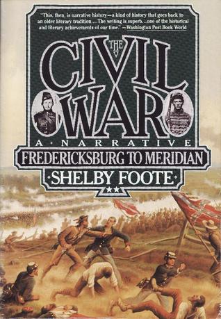 The Civil War, Vol. 2: Fredericksburg to Meridian (1986) by Shelby Foote