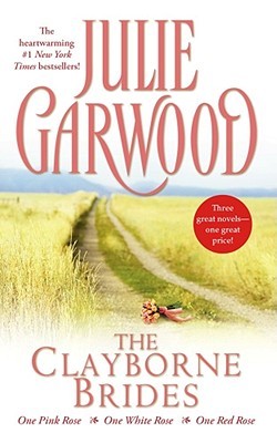 The Clayborne Brides: One Pink Rose, One White Rose, One Red Rose (1998) by Julie Garwood