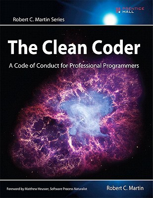 The Clean Coder: A Code of Conduct for Professional Programmers (2011) by Robert C. Martin