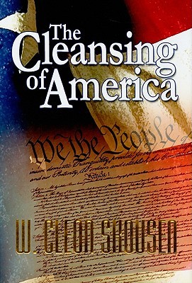 The Cleansing of America (2010) by W. Cleon Skousen