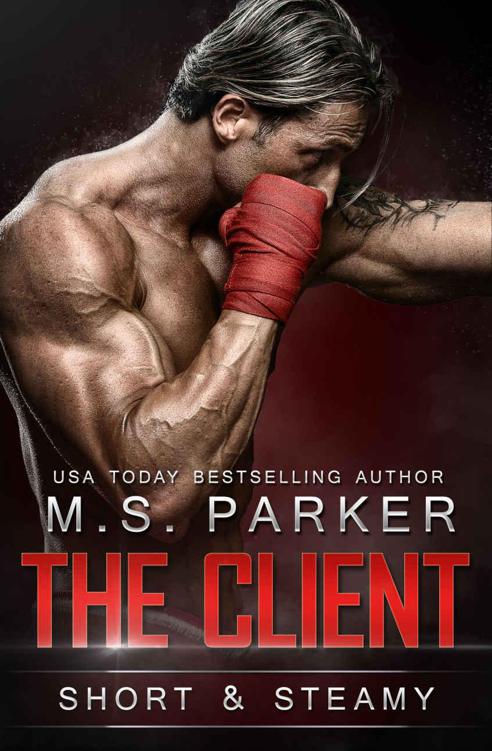 The Client: Short And Steamy by Parker, M. S.