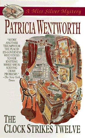 The Clock Strikes Twelve by Wentworth, Patricia