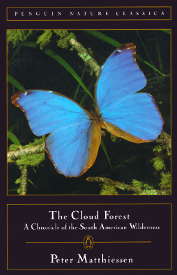 The Cloud Forest: A Chronicle of the South American Wilderness (1987) by Peter Matthiessen