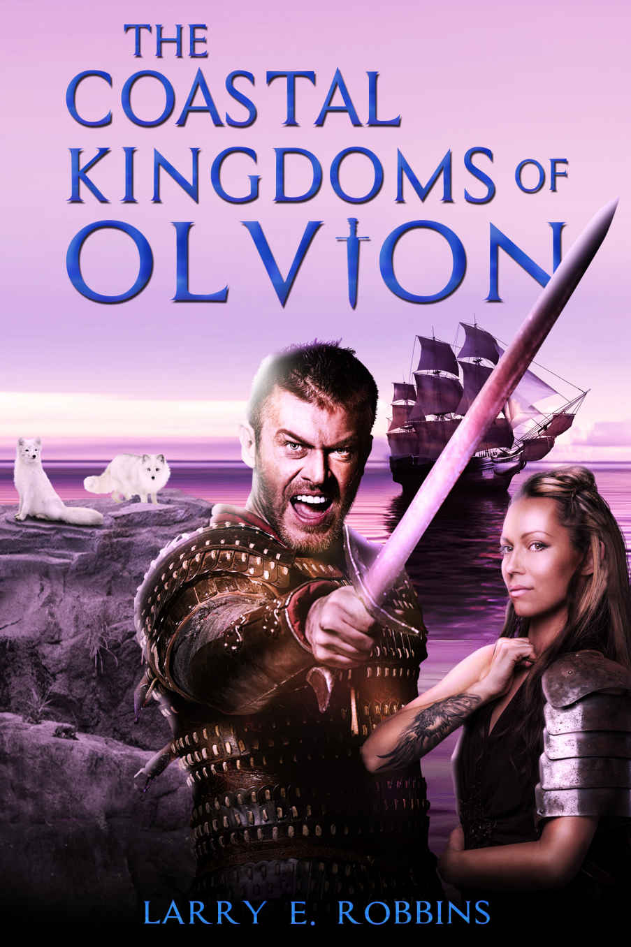 The Coastal Kingdoms of Olvion: Book Two of The Chronicles of Olvion by Larry Robbins