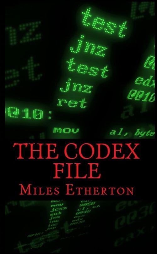 The Codex File (2012) by Miles Etherton