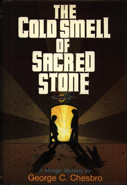 The Cold Smell Of Sacred Stone by George C. Chesbro
