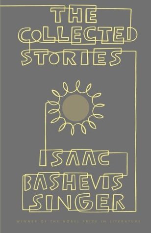 The Collected Stories of Isaac Bashevis Singer (1983)