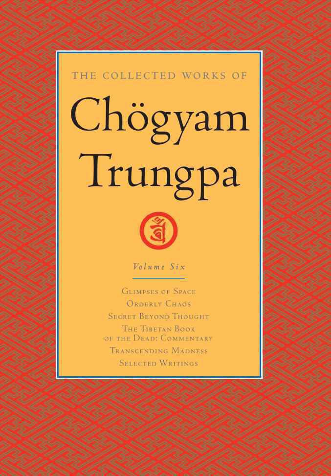 The Collected Works of Chögyam Trungpa: Volume 6