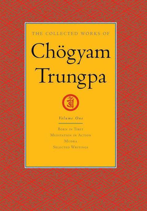 The Collected Works of Chogyam Trungpa: Volume One by Chögyam Trungpa