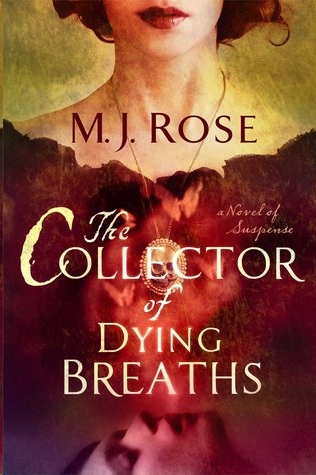 The Collector of Dying Breaths by M. J. Rose