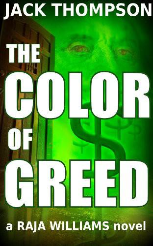 The Color of Greed (Raja Williams 1) by Thompson, Jack