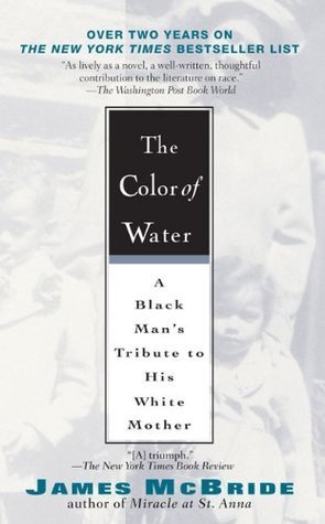 The Color of Water: A Black Man's Tribute to His White Mother (1997) by James McBride