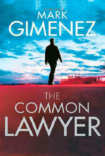 The Common Lawyer by Mark Gimenez