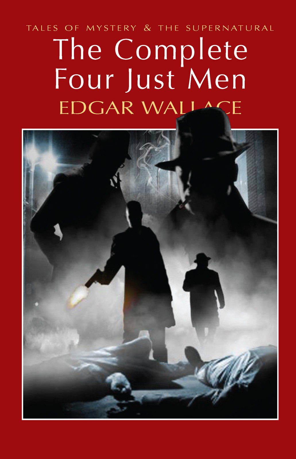 The Complete Four Just Men by Edgar Wallace