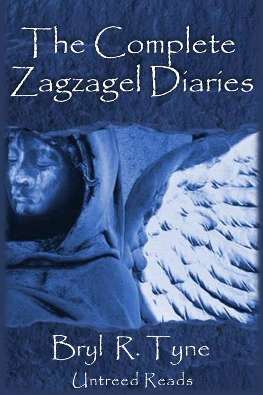 The Complete Zagzagel Diaries (2014) by Bryl R. Tyne