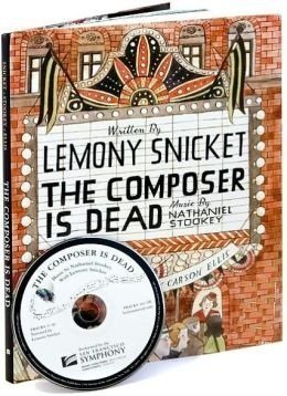 THE COMPOSER IS DEAD Book with CD: The Composer Is Dead Book include Audio CD by Lemony Snicket (2000) by Lemony Snicket