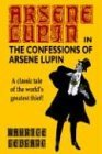 The Confessions of Arsène Lupin (2003) by Maurice Leblanc