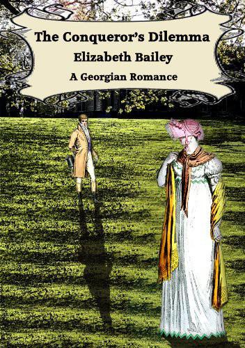 The Conqueror's Dilemma by Elizabeth Bailey