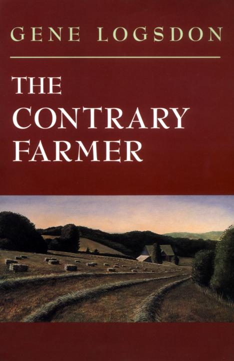 The Contrary Farmer by Logsdon, Gene