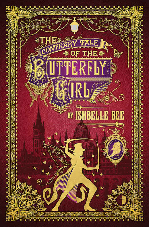 The Contrary Tale of the Butterfly Girl: From the Peculiar Adventures of John Loveheart, Esq., Volume 2 (2015) by Ishbelle Bee