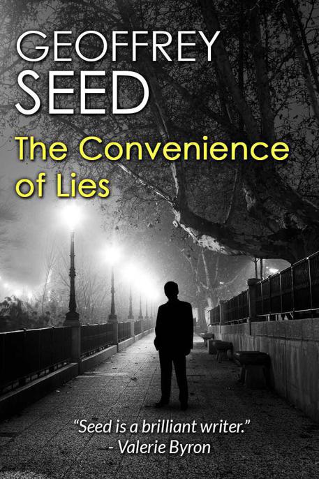 The Convenience of Lies by Geoffrey Seed