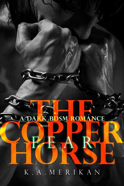 The Copper Horse #1 Fear by K.A. Merikan